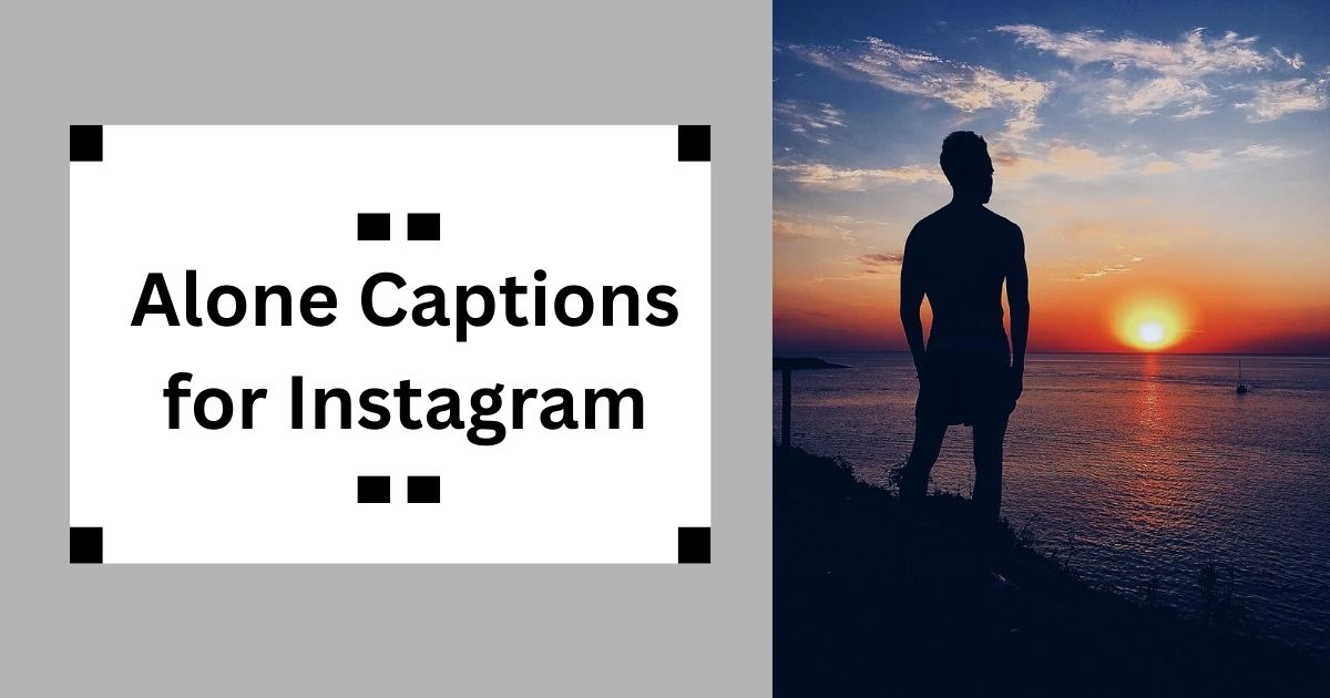 250+ Alone Captions for Instagram | Emotional Quotes | Deep Thoughts