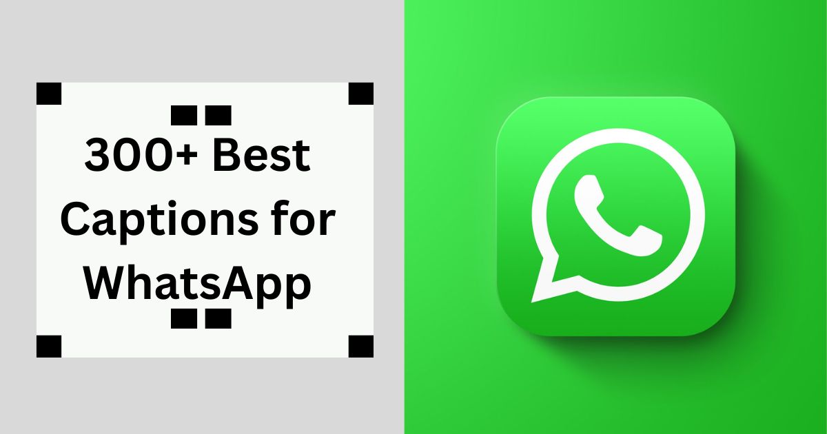 300+ Best Captions for WhatsApp Cool & Stylish Status Quotes 2025