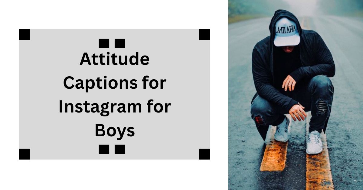 300+ Cool Attitude Captions for Instagram for Boys Cool Vibes 2025