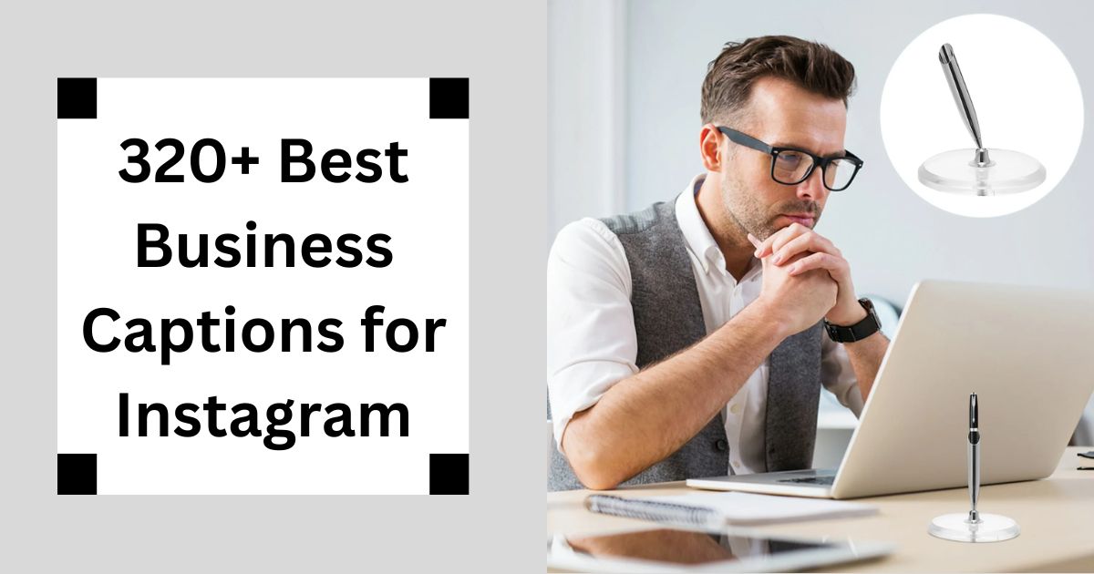320+ Best Business Captions for Instagram Entrepreneur Vibes 2025