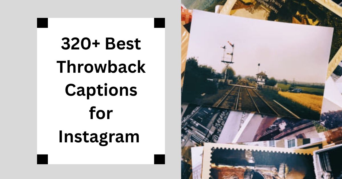 320+ Best Throwback Captions for Instagram Timeless Moments 2025