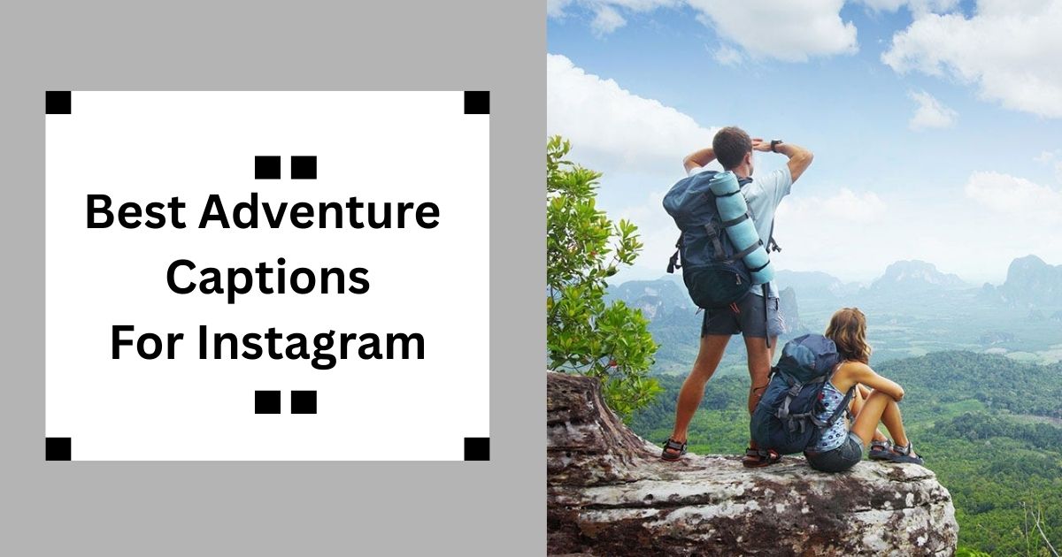 Best Adventure Captions For Instagram