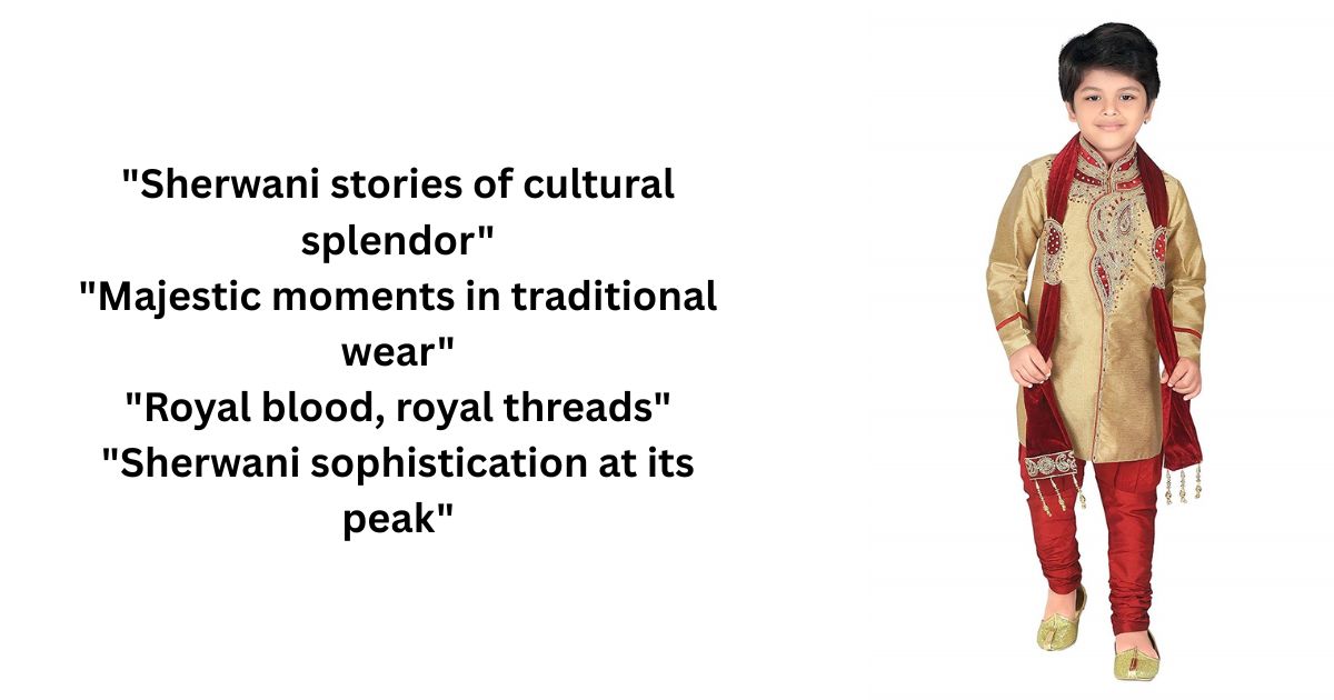 Sherwani Moments Captions - Royal Traditional Look for Boys