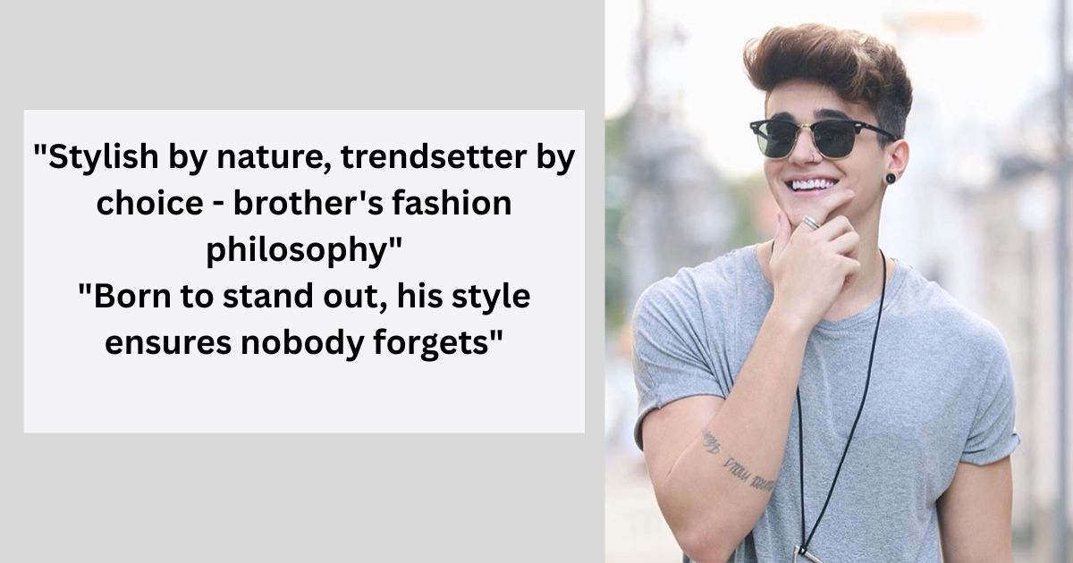Stylish Brother Instagram Quotes
