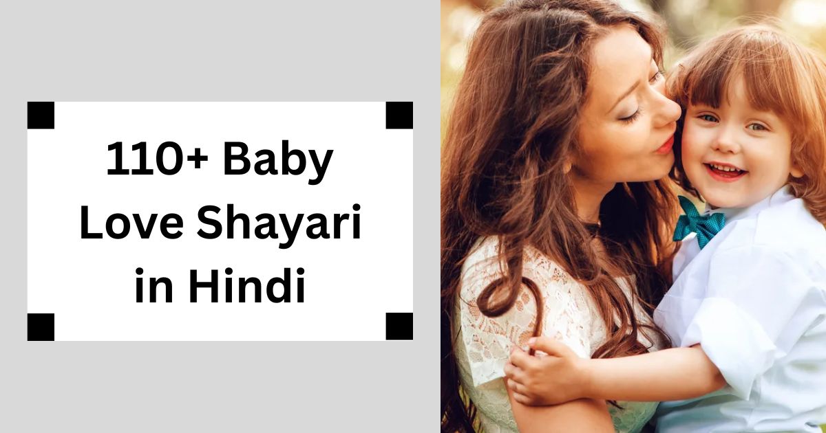 110+ Baby Love Shayari in Hindi – Heartfelt Poetry for Your Little Angel