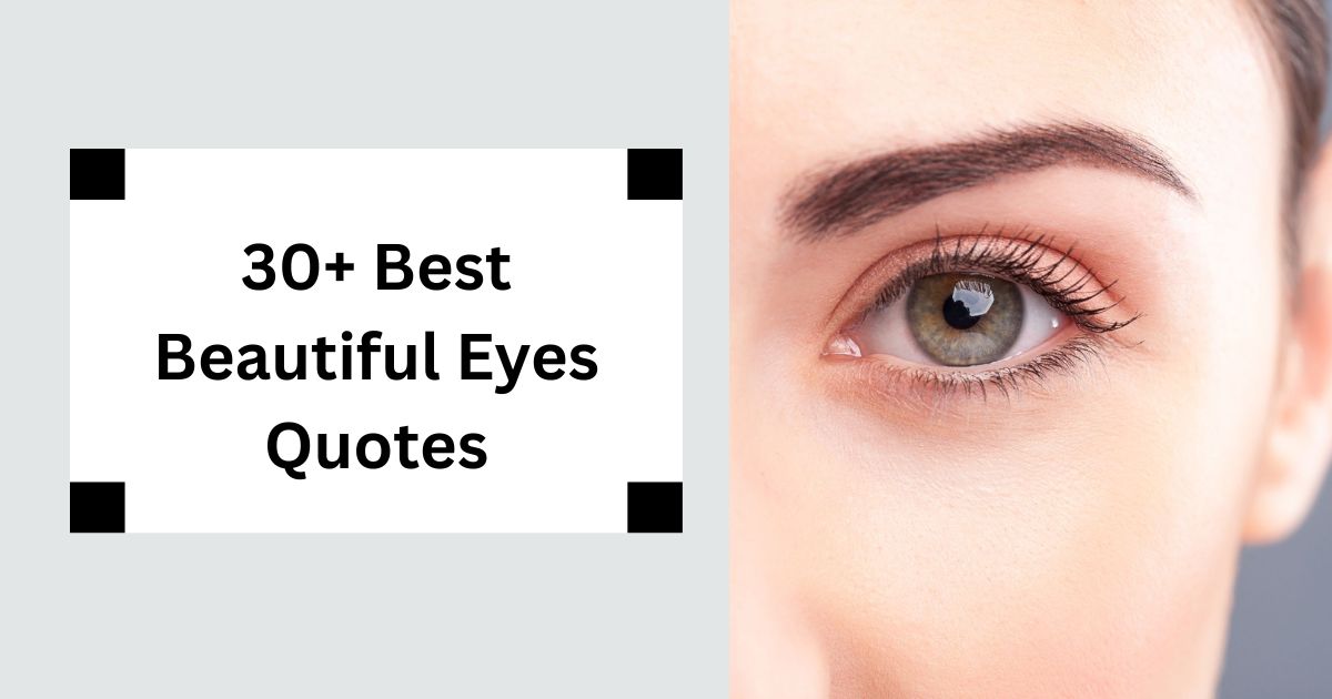 30+ Best Beautiful Eyes Quotes Windows to the Soul 2025