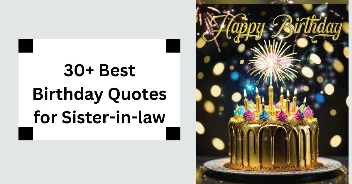 30+ Best Birthday Quotes for Sister-in-law Heartfelt Wishes 2025