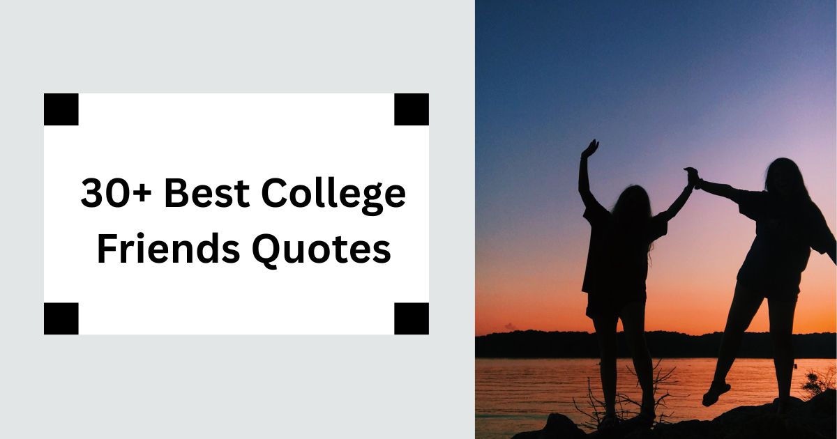 30+ Best College Friends Quotes Celebrate Your Campus Crew 2025