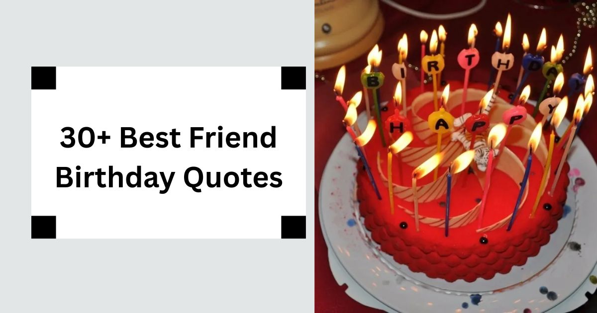30+ Best Friend Birthday Quotes Celebrate Your Bestie 2025