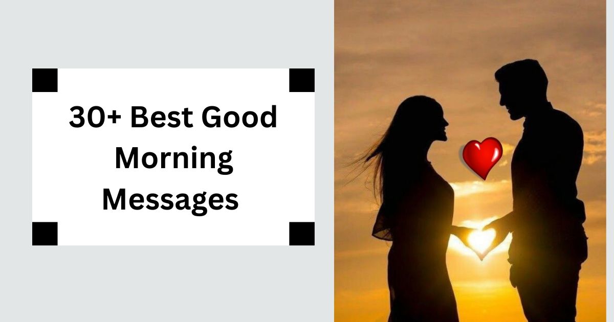 30+ Best Good Morning Messages To Make Her Smile Brighten Her Day 2025
