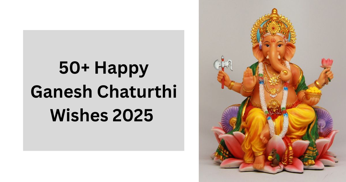50+ Happy Ganesh Chaturthi Wishes 2025 गणेश चतुर्थी शुभकामनाएँ