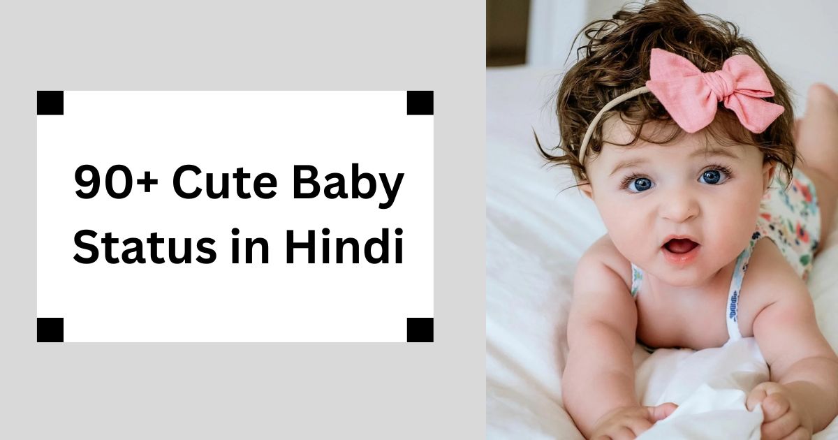 90+ Cute Baby Status in Hindi Heartwarming Messages to Celebrate Your Little Miracle