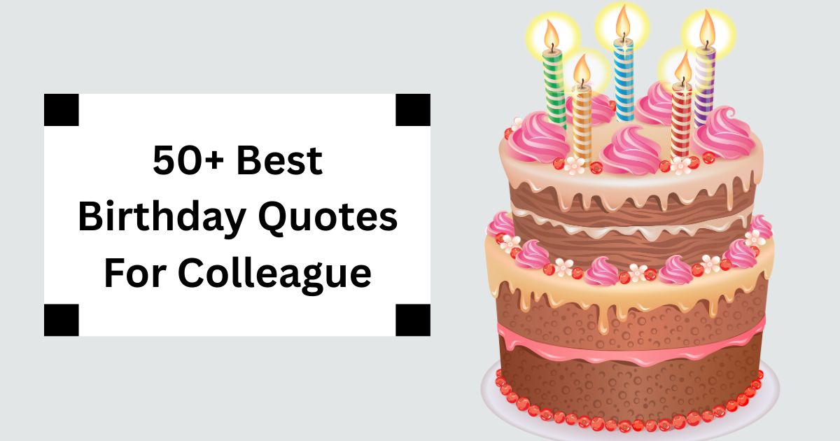 50+ Best Birthday Quotes For Colleague Celebrate Your Coworker 2025