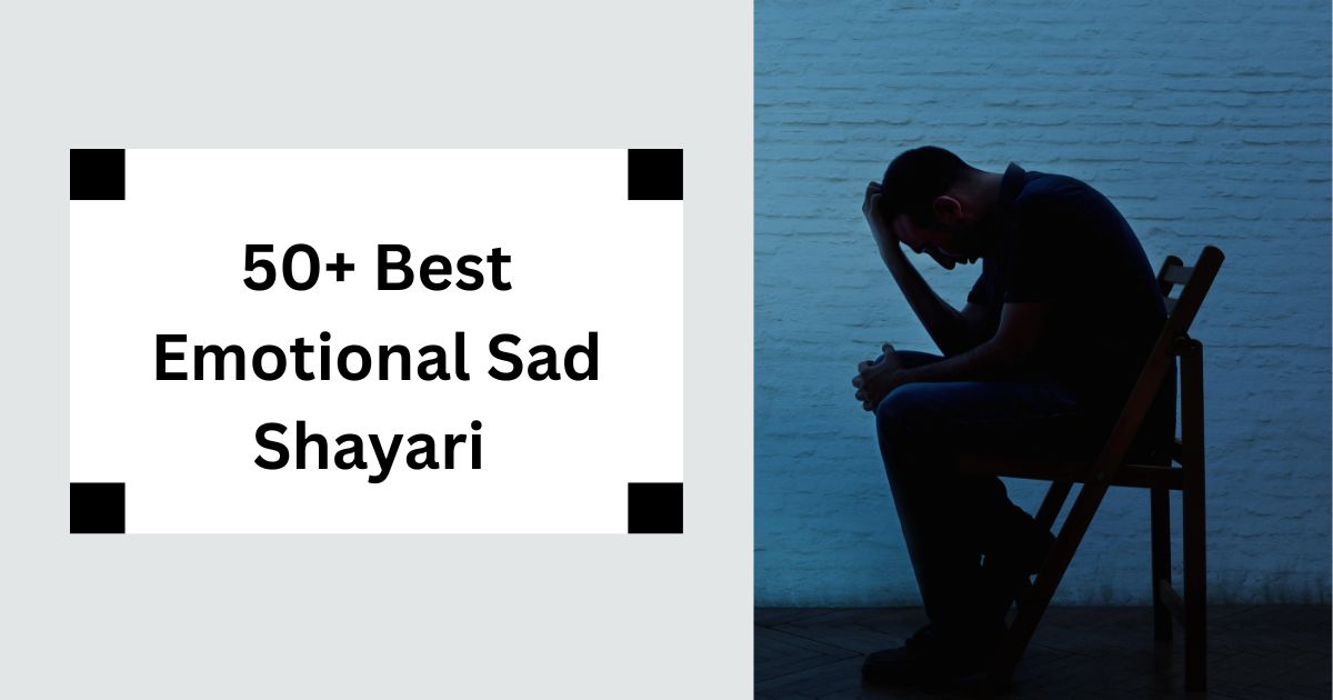 50+ Best Emotional Sad Shayari Pour Your Heart Out 2025