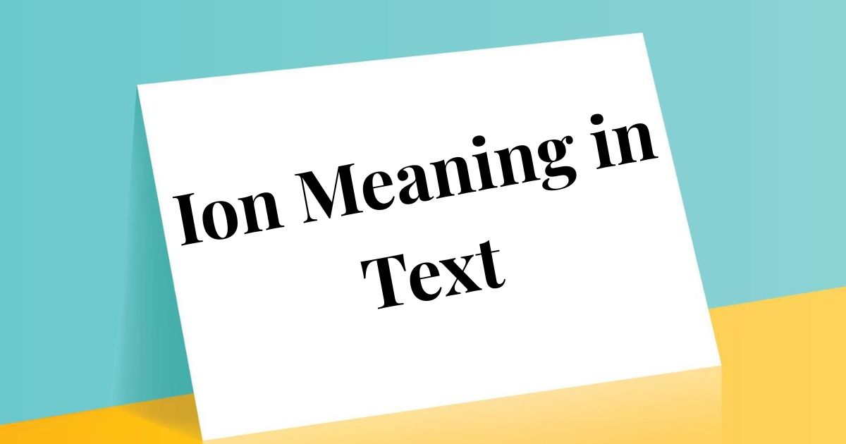 Ion Meaning in Text Professional, Polite, and Casual Alternatives 2025